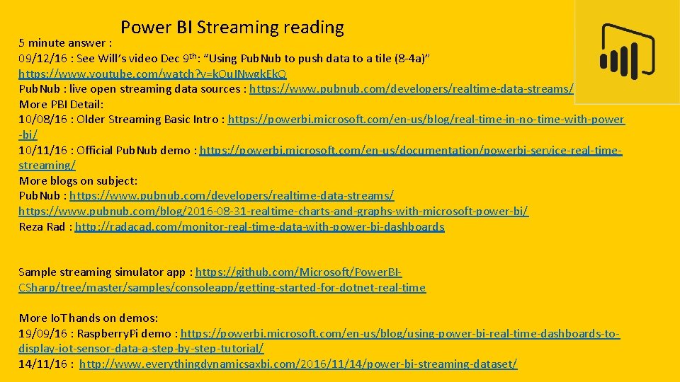 Power BI Streaming reading 5 minute answer : 09/12/16 : See Will’s video Dec