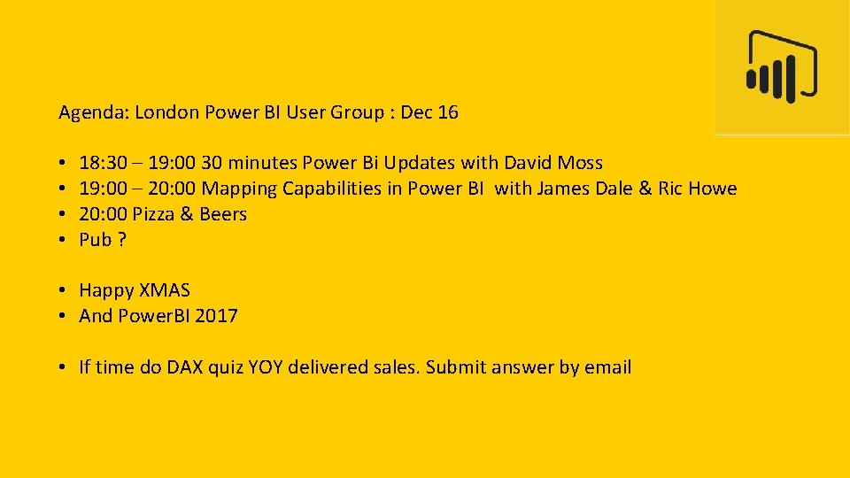 Agenda: London Power BI User Group : Dec 16 • • 18: 30 –