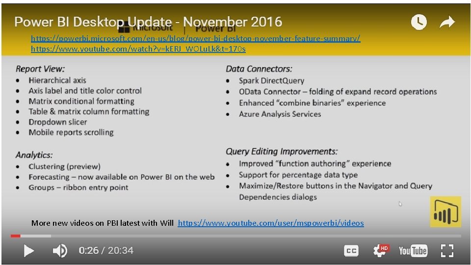 https: //powerbi. microsoft. com/en-us/blog/power-bi-desktop-november-feature-summary/ https: //www. youtube. com/watch? v=k. ERJ_WOLu. Lk&t=170 s More new