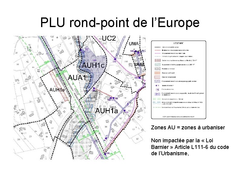 PLU rond-point de l’Europe Zones AU = zones à urbaniser Non impactée par la
