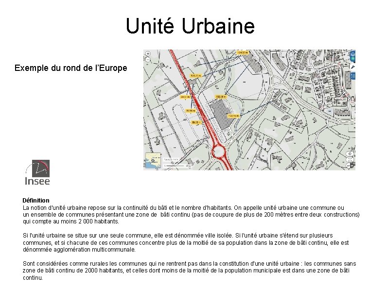 Unité Urbaine Exemple du rond de l’Europe Définition La notion d'unité urbaine repose sur