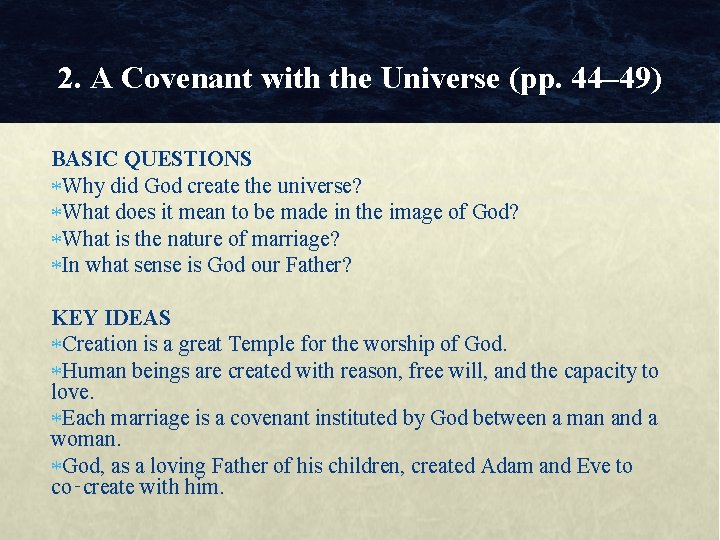 2. A Covenant with the Universe (pp. 44– 49) BASIC QUESTIONS Why did God