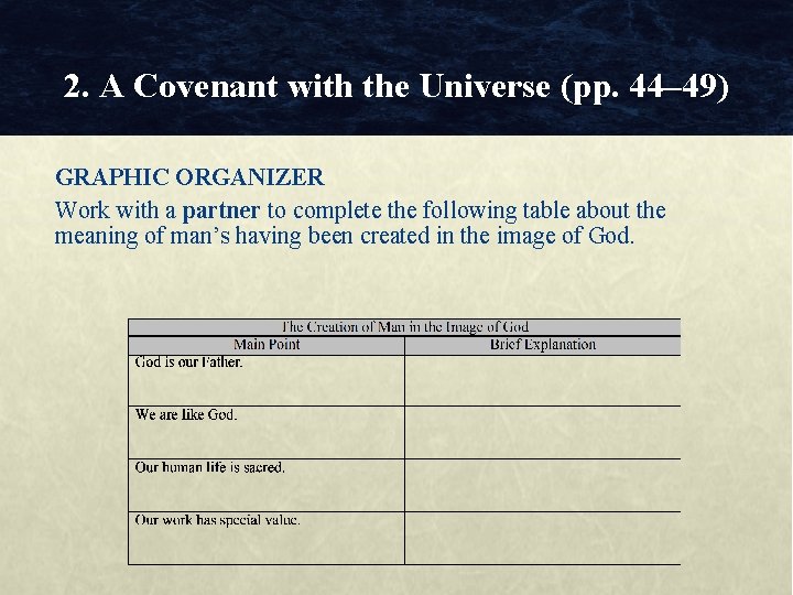 2. A Covenant with the Universe (pp. 44– 49) GRAPHIC ORGANIZER Work with a