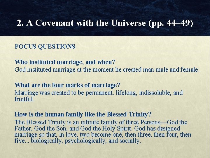 2. A Covenant with the Universe (pp. 44– 49) FOCUS QUESTIONS Who instituted marriage,