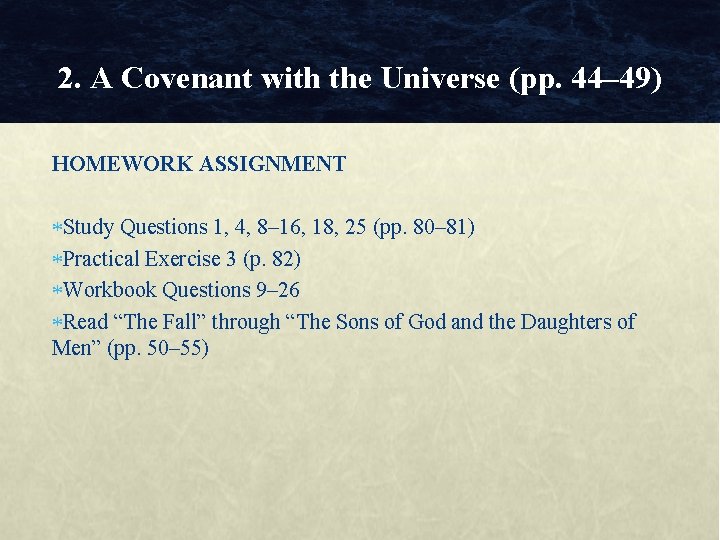 2. A Covenant with the Universe (pp. 44– 49) HOMEWORK ASSIGNMENT Study Questions 1,
