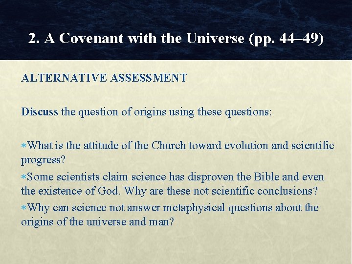 2. A Covenant with the Universe (pp. 44– 49) ALTERNATIVE ASSESSMENT Discuss the question