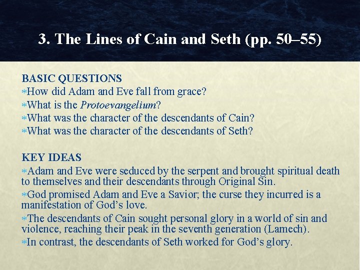 3. The Lines of Cain and Seth (pp. 50– 55) BASIC QUESTIONS How did