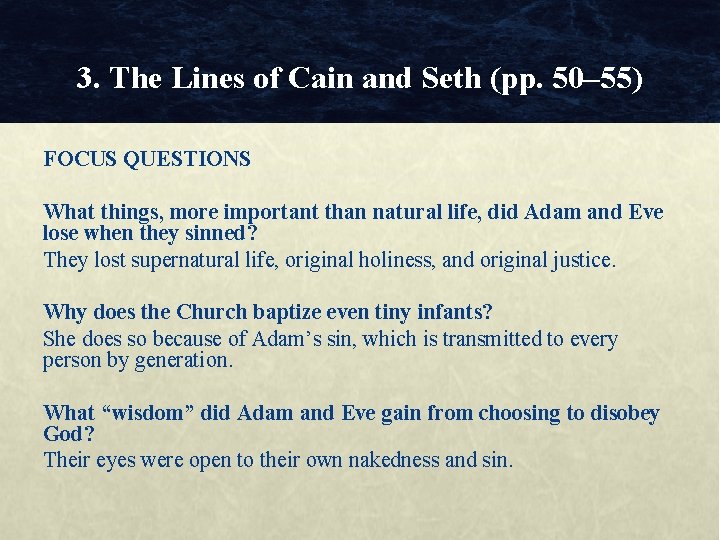 3. The Lines of Cain and Seth (pp. 50– 55) FOCUS QUESTIONS What things,