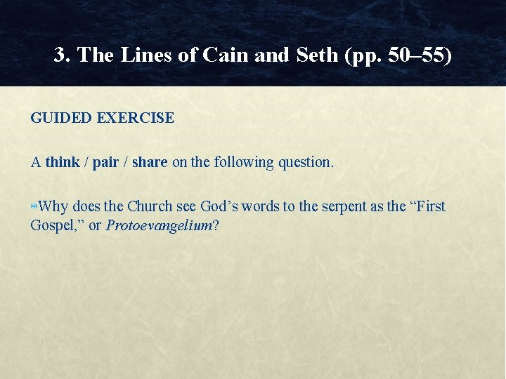 3. The Lines of Cain and Seth (pp. 50– 55) GUIDED EXERCISE A think