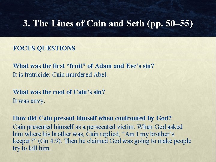 3. The Lines of Cain and Seth (pp. 50– 55) FOCUS QUESTIONS What was