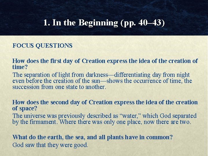 1. In the Beginning (pp. 40– 43) FOCUS QUESTIONS How does the first day