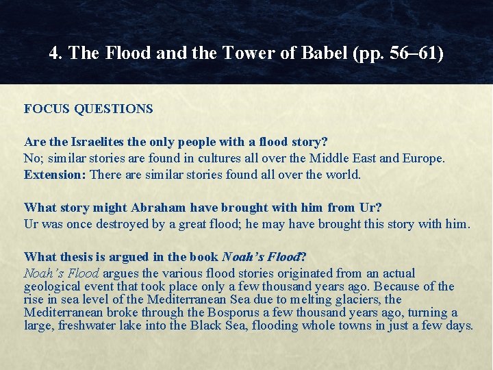 4. The Flood and the Tower of Babel (pp. 56– 61) FOCUS QUESTIONS Are