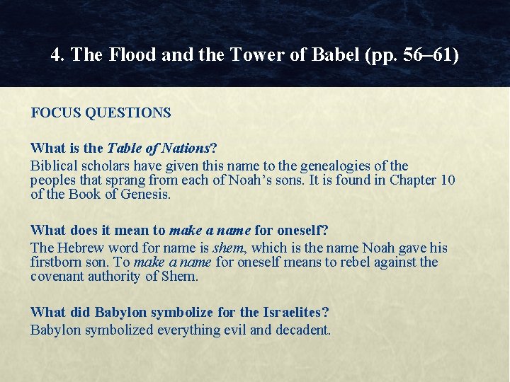 4. The Flood and the Tower of Babel (pp. 56– 61) FOCUS QUESTIONS What