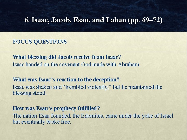 6. Isaac, Jacob, Esau, and Laban (pp. 69– 72) FOCUS QUESTIONS What blessing did