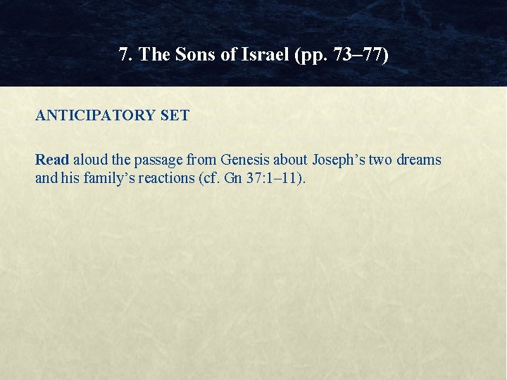 7. The Sons of Israel (pp. 73– 77) ANTICIPATORY SET Read aloud the passage