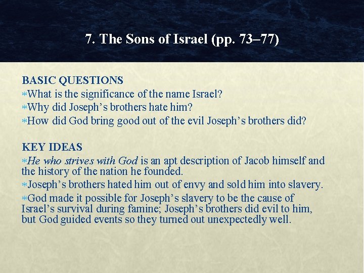 7. The Sons of Israel (pp. 73– 77) BASIC QUESTIONS What is the significance