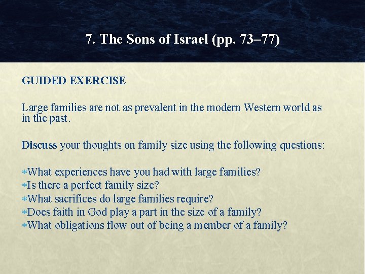 7. The Sons of Israel (pp. 73– 77) GUIDED EXERCISE Large families are not