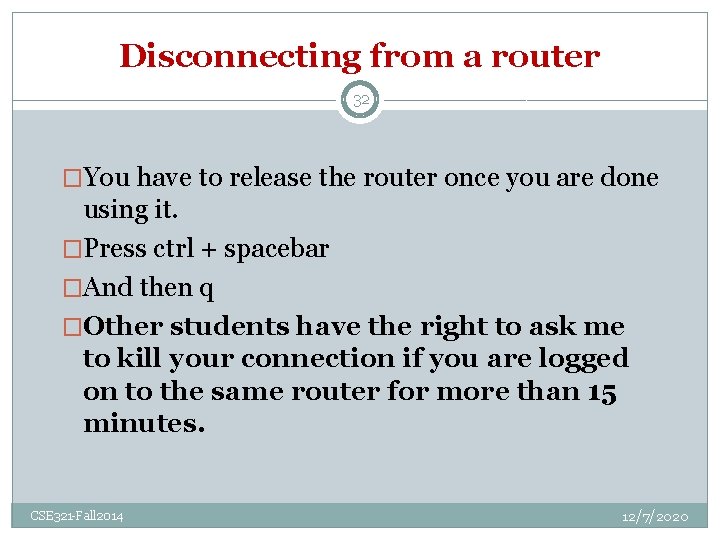 Disconnecting from a router 32 �You have to release the router once you are