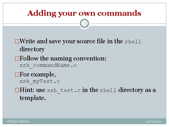Adding your own commands 35 �Write and save your source file in the shell
