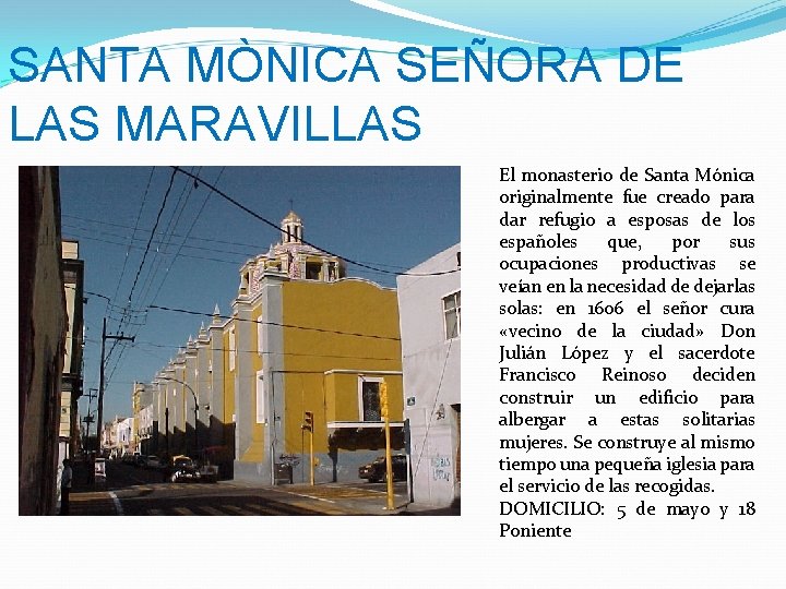SANTA MÒNICA SEÑORA DE LAS MARAVILLAS El monasterio de Santa Mónica originalmente fue creado