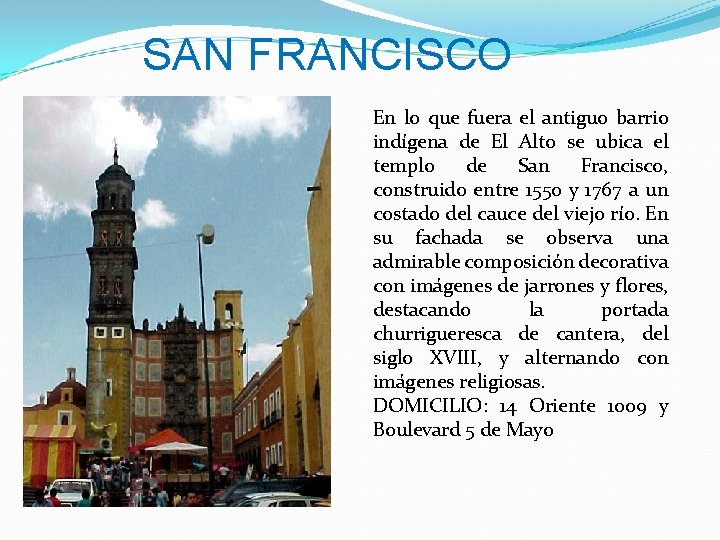  SAN FRANCISCO En lo que fuera el antiguo barrio indígena de El Alto