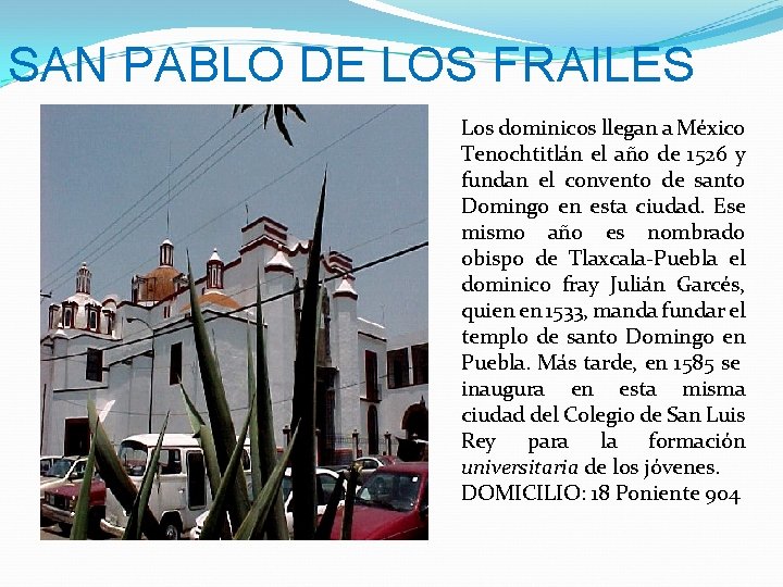 SAN PABLO DE LOS FRAILES Los dominicos llegan a México Tenochtitlán el año de