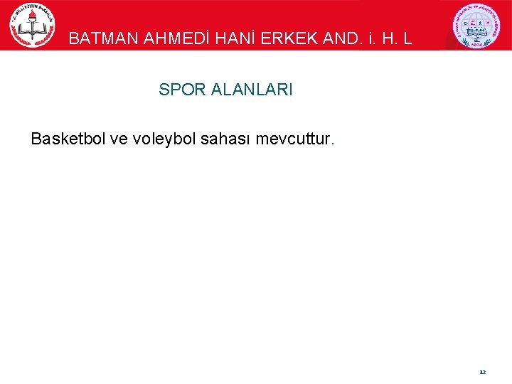 BATMAN AHMEDİ HANİ ERKEK AND. i. H. L SPOR ALANLARI Basketbol ve voleybol sahası