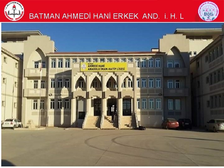 BATMAN AHMEDİ HANİ ERKEK AND. i. H. L 2 