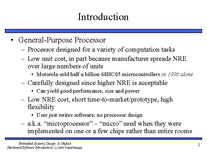 Introduction • General-Purpose Processor – Processor designed for a variety of computation tasks –