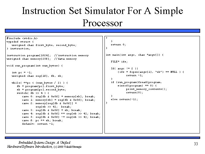 Instruction Set Simulator For A Simple Processor #include <stdio. h> } typedef struct {