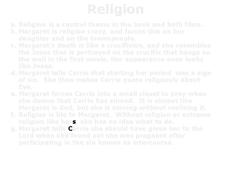 Religion a. Religion is a central theme in the book and both films. b.