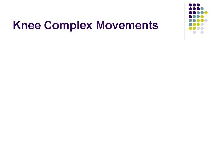 Knee Complex Movements 