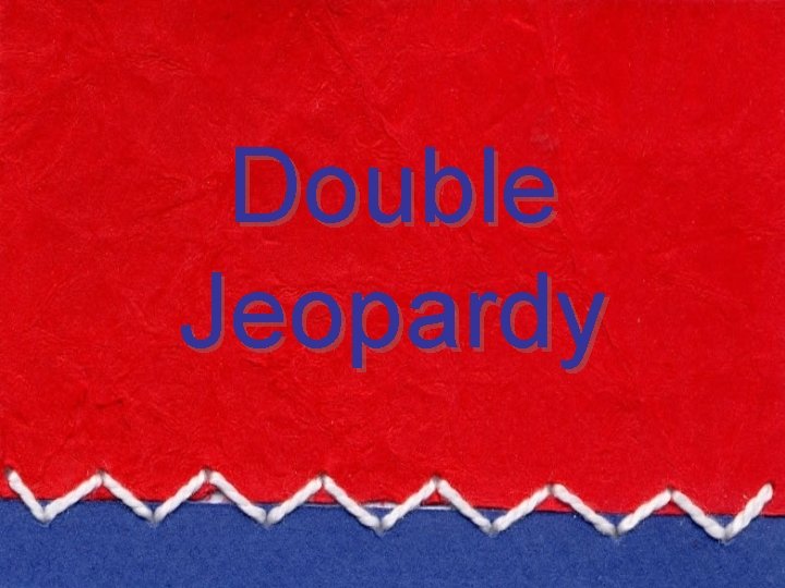 Double Jeopardy 