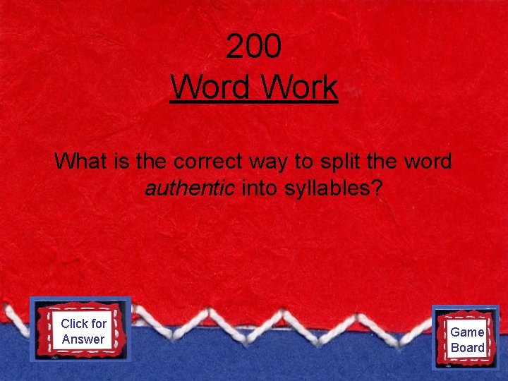 200 Word Work What is the correct way to split the word authentic into
