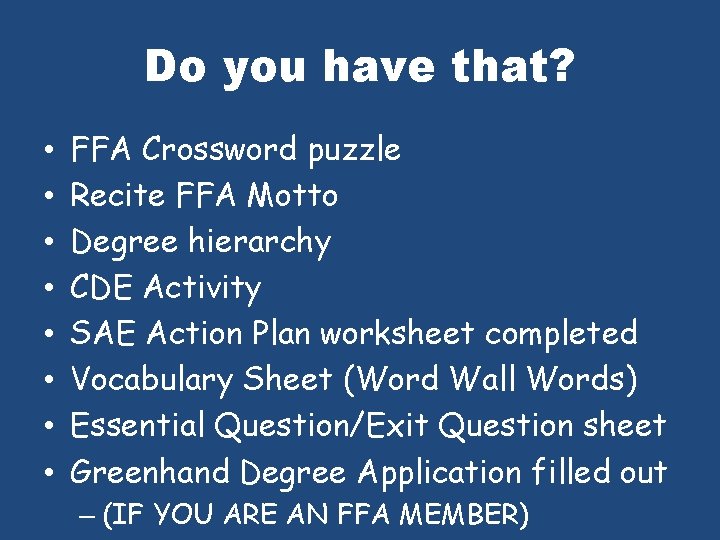 Do you have that? • • FFA Crossword puzzle Recite FFA Motto Degree hierarchy