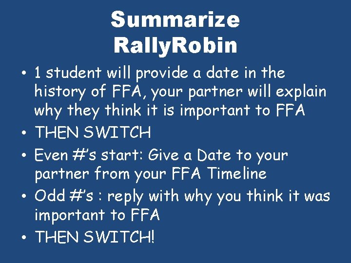 Summarize Rally. Robin • 1 student will provide a date in the history of