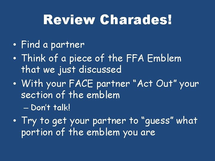 Review Charades! • Find a partner • Think of a piece of the FFA