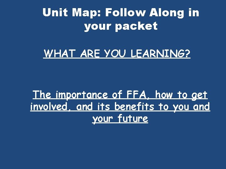 Unit Map: Follow Along in your packet WHAT ARE YOU LEARNING? The importance of