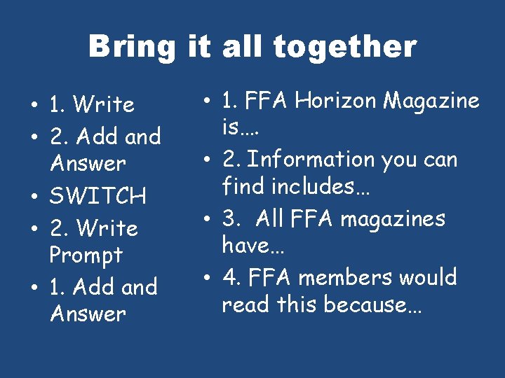 Bring it all together • 1. Write • 2. Add and Answer • SWITCH