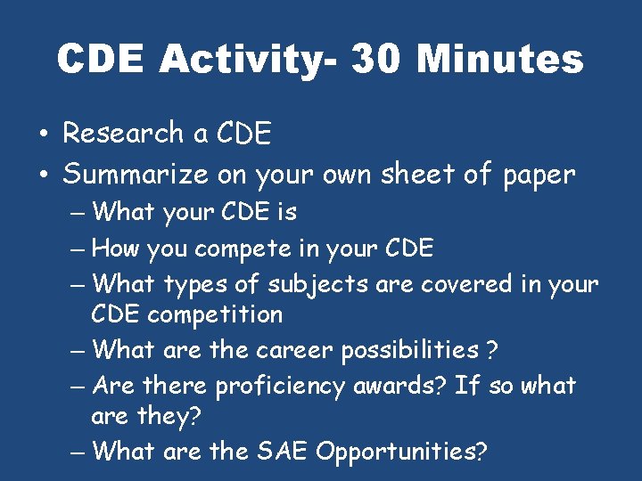 CDE Activity- 30 Minutes • Research a CDE • Summarize on your own sheet