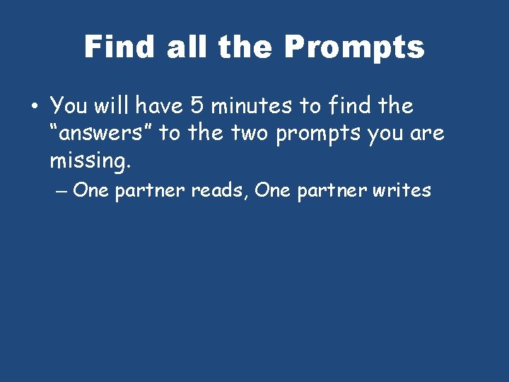 Find all the Prompts • You will have 5 minutes to find the “answers”