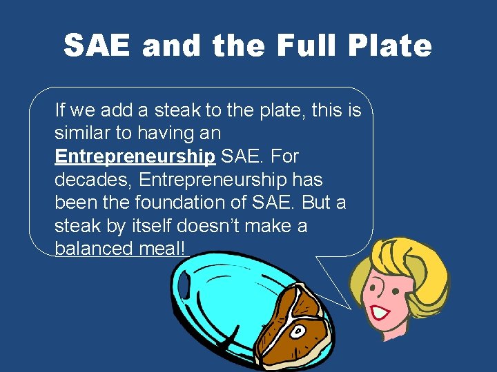 SAE and the Full Plate If we add a steak to the plate, this