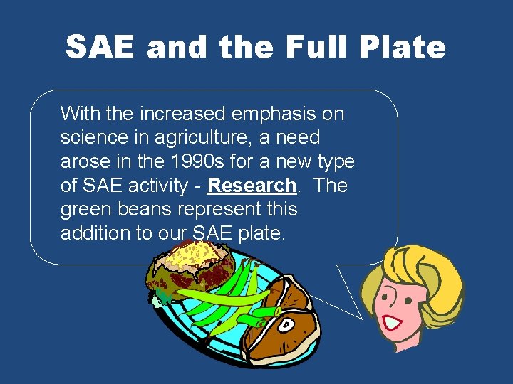 SAE and the Full Plate With the increased emphasis on science in agriculture, a