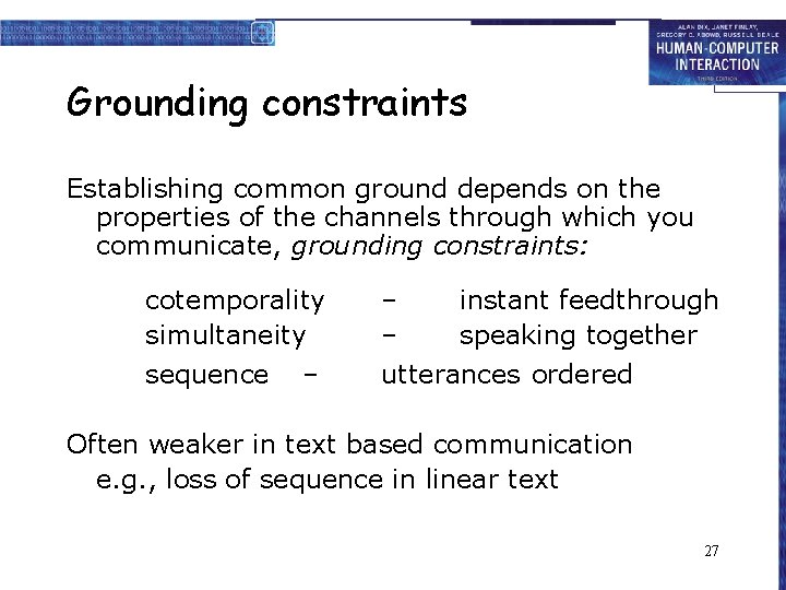 Grounding constraints Establishing common ground depends on the properties of the channels through which