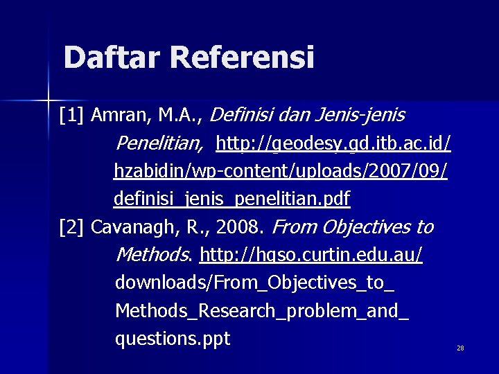 Daftar Referensi [1] Amran, M. A. , Definisi dan Jenis-jenis Penelitian, http: //geodesy. gd.