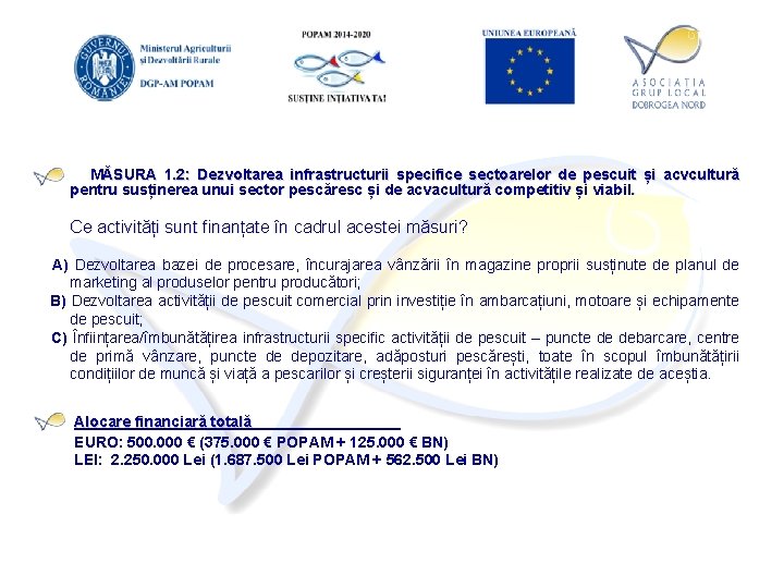 MĂSURA 1. 2: Dezvoltarea infrastructurii specifice sectoarelor de pescuit și acvcultură pentru susținerea unui