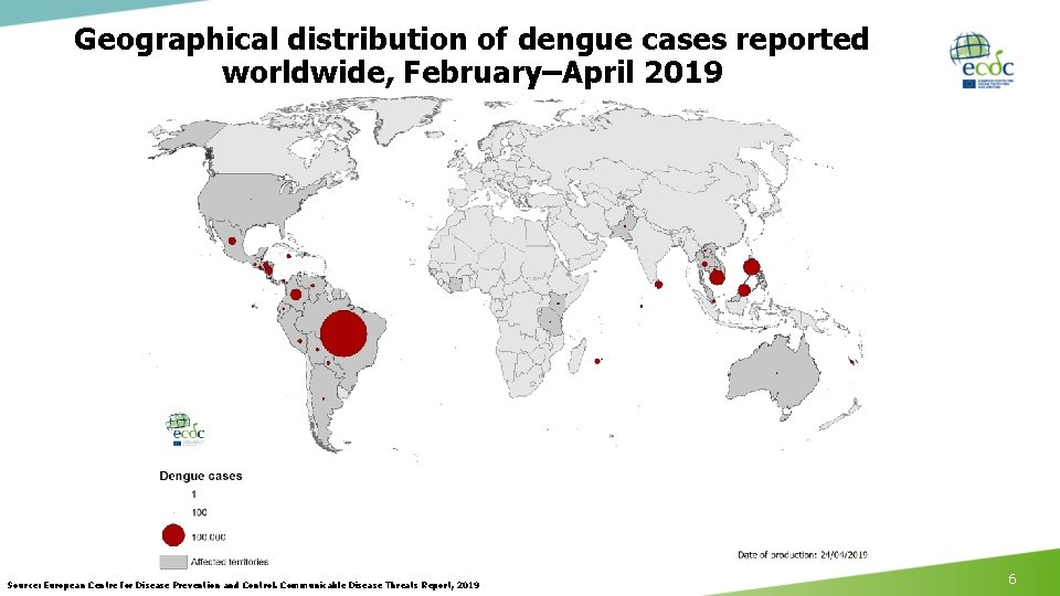 Geographical distribution of dengue cases reported worldwide, February–April 2019 Source: European Centre for Disease