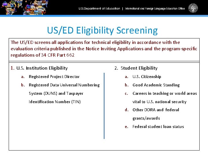 US/ED Eligibility Screening The US/ED screens all applications for technical eligibility in accordance with