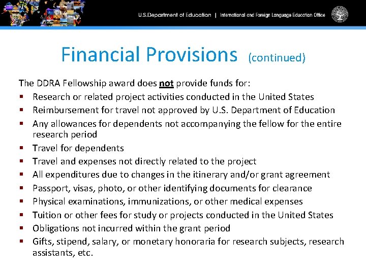 Financial Provisions (continued) The DDRA Fellowship award does not provide funds for: § Research