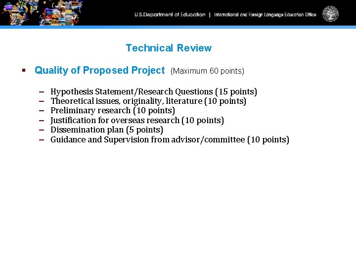 Technical Review § Quality of Proposed Project – – – (Maximum 60 points) Hypothesis